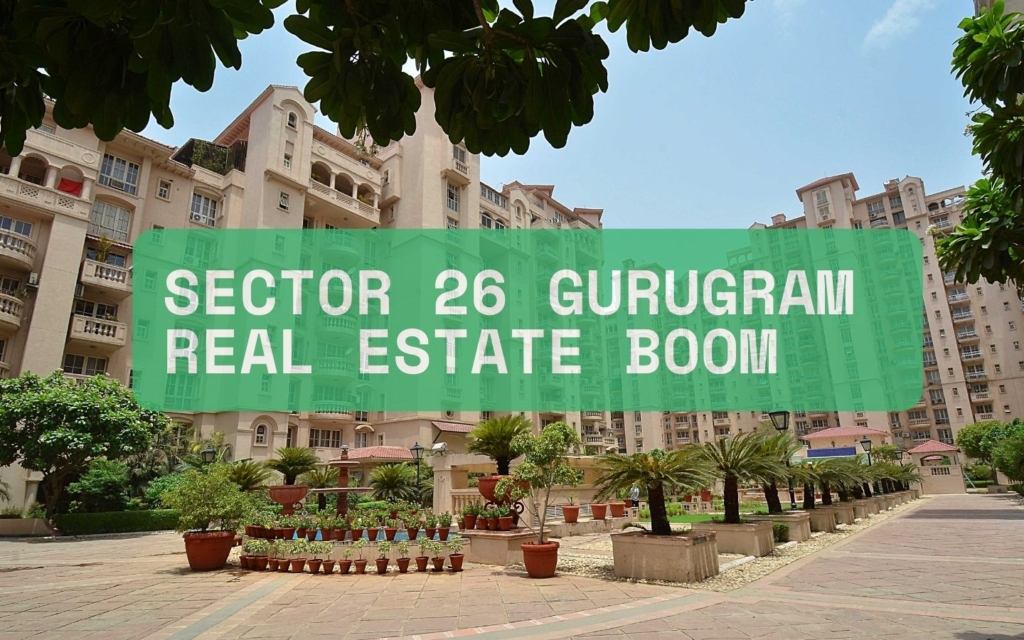 Sector 26 Gurugram Real Estate Boom