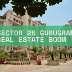 Sector 26 Gurugram Real Estate Boom