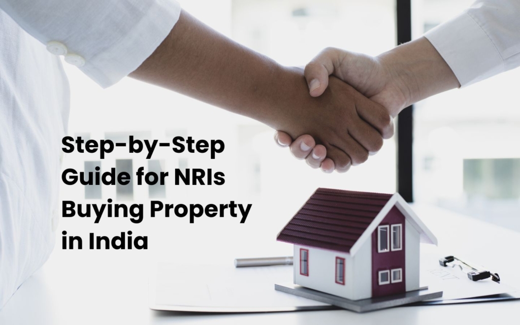 Step by Step Guide for NRIs Buying Property in India